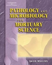 Mullins, D: Pathology and Microbiology for Mortuary Science