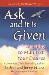 Ask and It is Given - Esther Hicks ; Jerry Hicks - 9781401904593