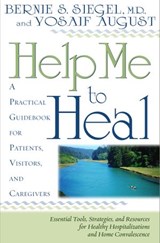 Help Me To Heal - Yosaif August ; Bernie S. Siegel MD - 9781401929954