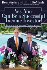 Yes, You Can Be A Successful, Income Investor! - Ben Stein ; Phil Demuth - 9781401933333
