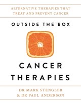 Outside the Box Cancer Therapies - STENGLER,  Dr. Mark ; Anderson, Dr Paul, M.D. (Co-Author) - 9781401954604