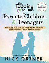 The Tapping Solution for Parents, Children & Teenagers - Nick Ortner - 9781401956066