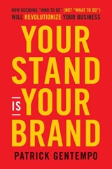 Your Stand Is Your Brand - Patrick Gentempo - 9781401957872