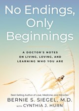 No Endings, Only Beginnings - Cynthia J. Hurn ; Bernie S. Siegel MD - 9781401958053