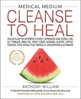 Medical Medium Cleanse to Heal - Anthony William - 9781401958459