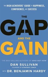 The Gap and The Gain - Dan Sullivan ; Dr. Benjamin Hardy - 9781401964368