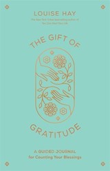 The Gift of Gratitude - Louise Hay - 9781401966874