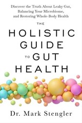 The Holistic Guide to Gut Health - Dr. Mark Stengler - 9781401975111