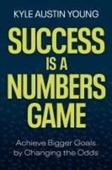 Success Is a Numbers Game - Kyle Austin Young - 9781401975425
