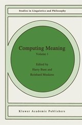 Computing Meaning - Harry Bunt ; Reinhard Muskens - 9781402002908