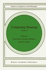 Computing Meaning - Harry Bunt ; Reinhard Muskens ; Elias Thijsse - 9781402004513