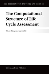 The Computational Structure of Life Cycle Assessment - R. Heijungs ; Sangwon Suh - 9781402006722