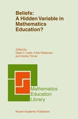 Beliefs: A Hidden Variable in Mathematics Education? - LEDER,  G.C. ; Pehkonen, Erkki ; Toerner, Gunter - 9781402010576
