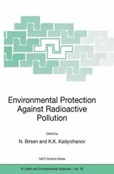 Environmental Protection Against Radioactive Pollution - N. Birsen ; Kairat K. Kadyrzhanov - 9781402017902