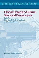 Global Organized Crime - Dina Siegel ; H. G. van de Bunt ; Damien Zaitch - 9781402018084