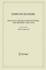 Phantasy, Image Consciousness, and Memory (1898-1925) - Husserl, Edmund - 9781402026416