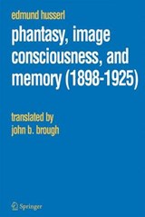 Phantasy, Image Consciousness, and Memory (1898-1925) - Edmund Husserl - 9781402032158