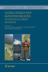 Global Change and Mountain Regions - Uli M. (University of Bern) Huber ; Harald K. M. (Swiss Federal Institute of Technology) Bugmann ; Mel A. (The Mountain Research Initiative) Reasoner - 9781402035067