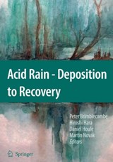 Acid Rain - Deposition to Recovery - Peter Brimblecombe ; Hiroshi Hara ; Daniel Houle - 9781402058844