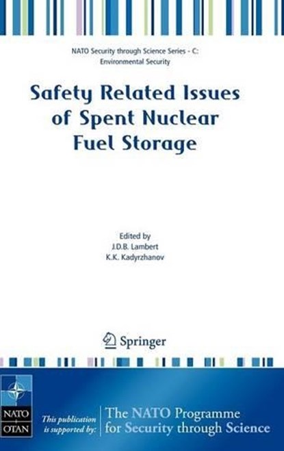 Safety Related Issues of Spent Nuclear Fuel Storage, J. D. B Lambert ; K. K Kadyrzhanov - Gebonden - 9781402059018