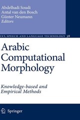 Arabic Computational Morphology - Abdelhadi Soudi ; Antal van den Bosch ; Gunter Neumann - 9781402060458