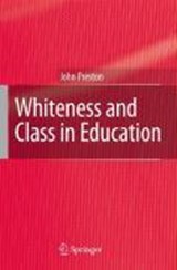 Whiteness and Class in Education - PRESTON,  John - 9781402061073
