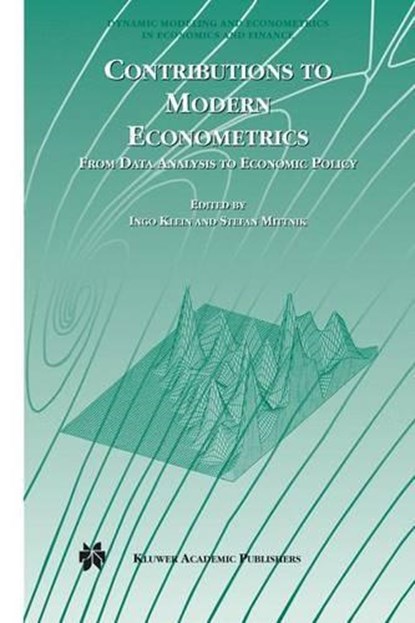Contributions to Modern Econometrics, Ingo Klein ; Stefan Mittnik - Gebonden - 9781402073342