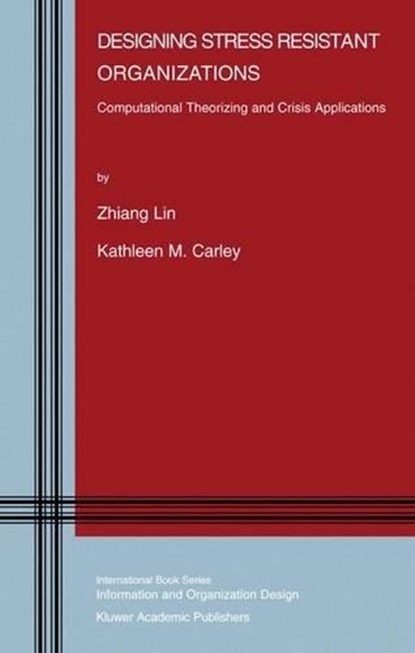 Designing Stress Resistant Organizations, John Lin Zhiang ; Kathleen M. Carley - Gebonden - 9781402074363