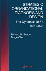 Strategic Organizational Diagnosis and Design - Richard M. Burton ; Borge Obel - 9781402076848