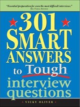 301 Smart Answers to Tough Interview Questions - Vicky Oliver - 9781402226359