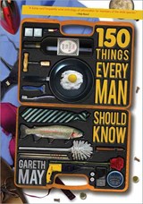 150 Things Every Man Should Know - Gareth May - 9781402254000