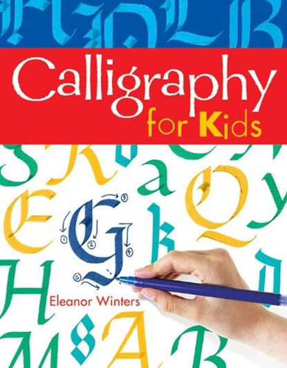 Calligraphy for Kids, Eleanor Winters - Paperback - 9781402739125