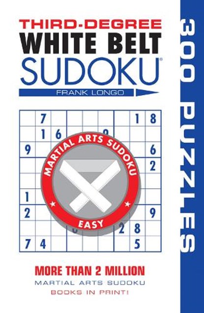 Third-Degree White Belt Sudoku(r), Frank Longo - Paperback - 9781402746468