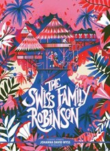 Classic Starts®: The Swiss Family Robinson - Johann David Wyss ; Chris Tait ; Arthur Pober - 9781402776953