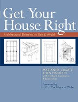 Get Your House Right - Ben Pentreath ; Leon Krier ; Marianne Cusato ; Richard Sammons - 9781402791031