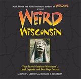 Weird Wisconsin - GODFREY,  Linda S. ; Hendricks, Richard D. - 9781402792199
