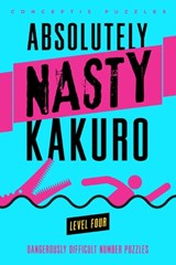 Absolutely Nasty® Kakuro Level Four - Conceptis Puzzles - 9781402799921