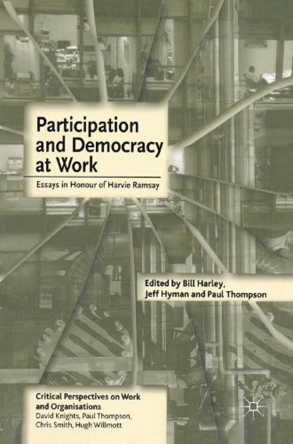 Participation and Democracy at Work, Jeff Hyman ; Paul Thopmspn ; Bill Harley - Paperback - 9781403900043