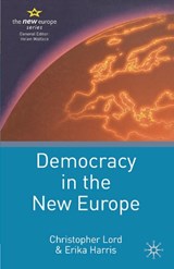 Democracy in the New Europe - Christopher Lord ; Erika Harris - 9781403913036