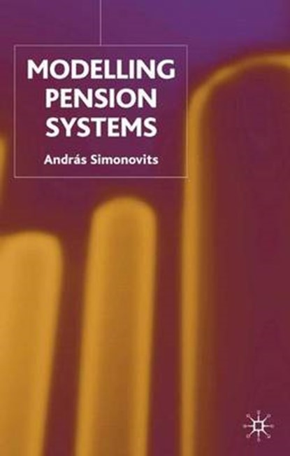 Modelling Pension Systems, SIMONOVITS,  A. - Gebonden - 9781403915245