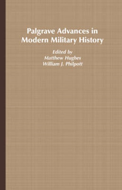 Palgrave Advances in Modern Military History, HUGHES,  Matthew - Gebonden - 9781403917676