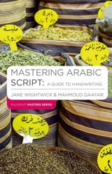 Mastering Arabic Script: A Guide to Handwriting - Jane (G-and-w Publishing Wightwick ; Mahmoud (G-and-W Publishing Gaafar - 9781403941107