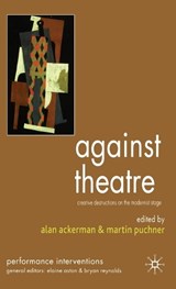 Against Theatre - Alan L. Ackerman ; Martin Puchner - 9781403944917