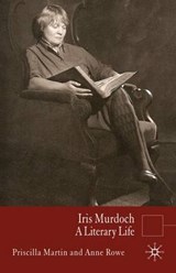 Iris Murdoch: a Literary Life - MARTIN,  Priscilla ; Rowe, Anne - 9781403948502