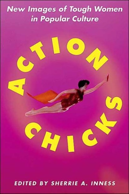 Action Chicks, S. Inness - Paperback - 9781403963963
