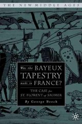 Was the Bayeux Tapestry Made in France? - BEECH,  G. - 9781403966704
