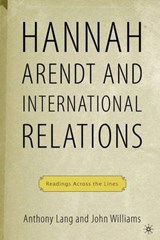 Arendt and International Politics - WILLIAMS,  John ; Lang, A. - 9781403967831