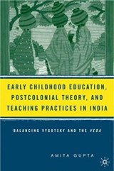 Gupta, A: Early Childhood Education, Postcolonial Theory, an - GUPTA,  Amita - 9781403971142