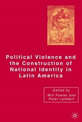 Political Violence and the Construction of National Identity in Latin America - LAMBERT,  Peter - 9781403973887