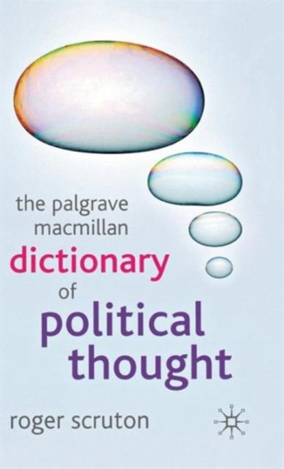 The Palgrave Macmillan Dictionary of Political Thought, Roger Scruton - Gebonden - 9781403989512